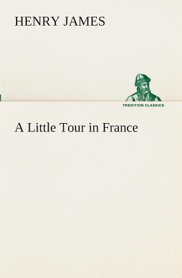 A Little Tour in France - James, Henry