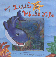 A Little Whale Tale: A Water Wonder Book