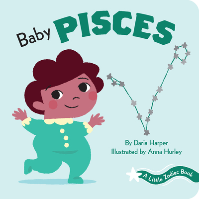 A Little Zodiac Book: Baby Pisces - Harper, Daria, and Hurley, Anna (Illustrator)