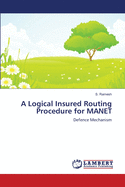 A Logical Insured Routing Procedure for MANET