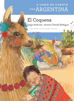 A Lomo de Cuento Por Argentina: El Coquena - Andricain, Sergio, and Rodriguez, Antonio Orlando