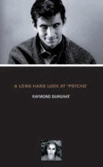 A Long Hard Look at Psycho - Durgnat, Raymond