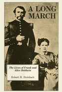 A Long March: The Lives of Frank and Alice Baldwin