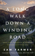 A Long Walk Down a Winding Road: Small Steps, Challenges, and Triumphs Through an Autistic Lens