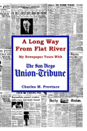 A Long Way from Flat River: My Newspaper Years with the San Diego Union-Tribune