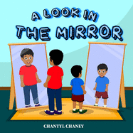 A Look In The Mirror: A Self-Love & Positive Affirmations Book For Kids