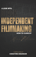 A Look into: Black Independent Filmmaking: Foreward By Christine Swanson