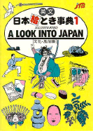 A Look Into Japan: Illustrated = Bunka, Feuzoku Hen - Japanese Travel Bureau, and Japan Travel Bureau (Editor)