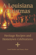 A Louisiana Christmas: Heritage Recipes and Hometown Celebrations