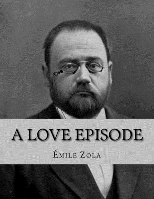 A Love Episode: Une Page d'Amour - La Cruz, Jhon (Translated by), and Zola, Emile