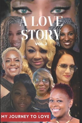 A Love Story Vol. 2: My Journey To Love - B, Loucinda (Contributions by), and Smith, Cindy Dof, and Jenkins Houston, Alva M