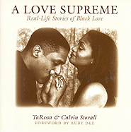 A Love Supreme: Real Life Stories of Black Love - Stovall, Taressa, and Stovall, Calvin, and TaRessa