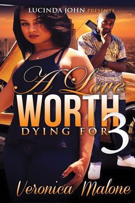 A Love Worth Dying For 3 - Malone, Veronica