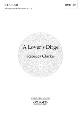 A Lover's Dirge: Vocal Score - Clarke, Rebecca (Composer)