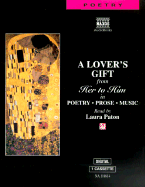 A Lover's Gift: From Her to Him in Poetry, Prose, Music