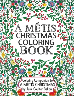 A Mtis Christmas Coloring Book: Coloring Companion to A Mtis Christmas - Bellon, Julie Coulter