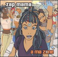 A Ma Zone [Bonus Tracks] - Zap Mama