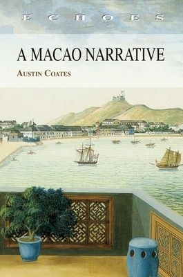 A Macao Narrative - Coates, Austin