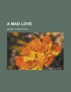 A Mad Love