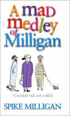 A Mad Medley Of Milligan - Milligan, Spike