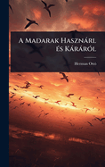 A Madarak Hasznrl (c)s Krr3l