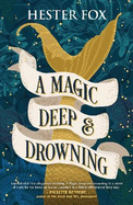 A Magic Deep and Drowning