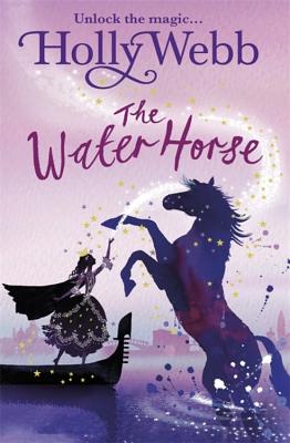 A Magical Venice story: The Water Horse: Book 1 - Webb, Holly