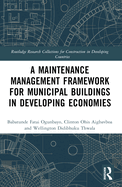 A Maintenance Management Framework for Municipal Buildings in Developing Economies