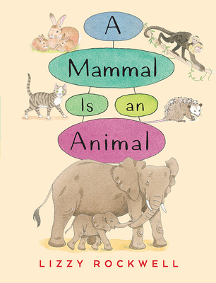 A Mammal Is an Animal - Rockwell, Lizzy