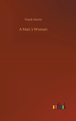 A Mans Woman - Norris, Frank