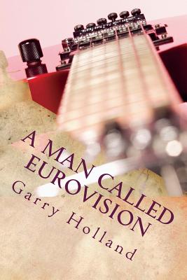 A Man Called Eurovision - Holland, Garry