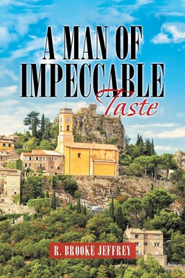 A Man of Impeccable Taste - Jeffrey, R Brooke