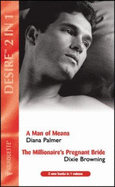 A Man of Means: AND "The Millionaire's Pregnant Bride" by Dixie Browning