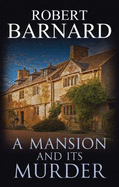 A Mansion And Its Murder - Barnard, Robert