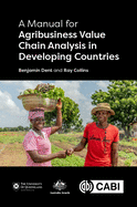 A Manual for Agribusiness Value Chain Analysis in Developing Countries