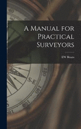 A Manual for Practical Surveyors