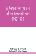 A manual for the use of the General Court 1997-1998