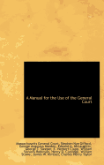 A Manual for the Use of the General Court