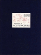 A Manual of Acupuncture - Deadman, Peter