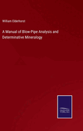 A Manual of Blow-Pipe Analysis and Determinative Mineralogy