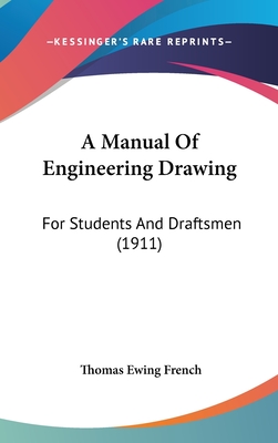 A Manual of Engineering Drawing: For Students and Draftsmen (1911) - French, Thomas Ewing