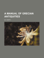 A Manual of Grecian Antiquities