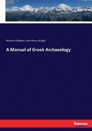 A Manual of Greek Archaeology