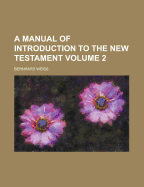 A Manual of Introduction to the New Testament Volume 2
