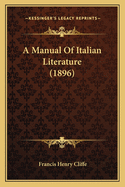 A Manual of Italian Literature (1896)