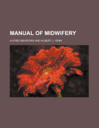 A Manual of Midwifery