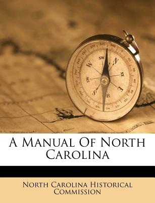 A Manual of North Carolina - North Carolina Historical Commission (Creator)