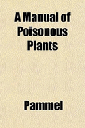 A Manual of Poisonous Plants