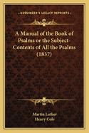 A Manual of the Book of Psalms or the Subject-Contents of All the Psalms (1837)