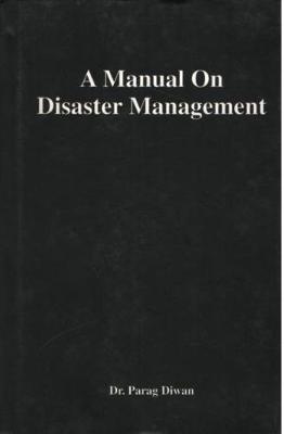 A Manual on Disaster Management - Diwan, Parag